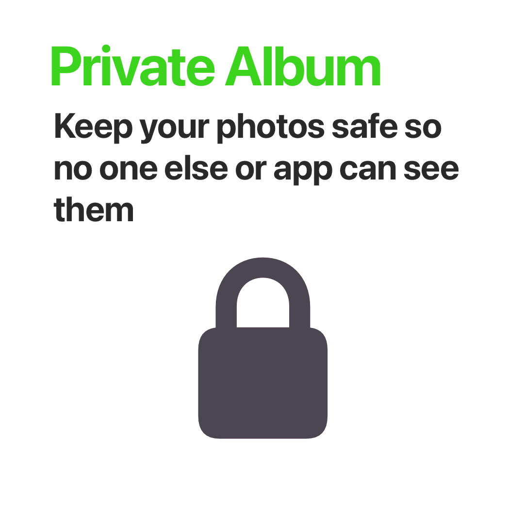 Private Album - Keep your photos safe so no one else or app can see them